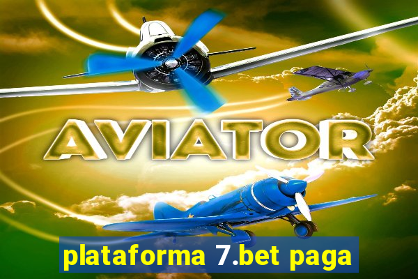 plataforma 7.bet paga